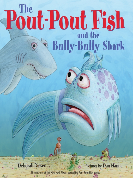 Title details for The Pout-Pout Fish and the Bully-Bully Shark by Deborah Diesen - Wait list
